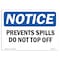Signmission OSHA Notice Sign, Prevent Spills Do Not Top Off, 14in X 10in Rigid Plastic, 10" W, 14" L, Landscape OS-NS-P-1014-L-17796 - alternate 1